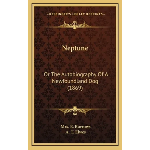 Neptune: Or The Autobiography Of A Newfoundland Dog (1869)
