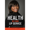 Health Beyond Lip Service: A 25-Day Faith Based Wellness Journey