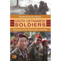 South Vietnamese Soldiers: Memories of the Vietnam War and After