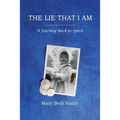 The Lie That I Am: A Journey Back to Spirit