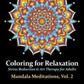 Mandala Meditations, Volume 2: Stress Reduction & Art Therapy for Adults