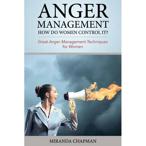 Anger Management: How Do Women Control It?: Great Anger Management Techniques for Women