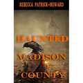 Haunted Madison County: Hauntings, Mysteries, and Urban Legends