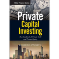 Private Capital Investing: The Handbook of Private Debt and Private Equity