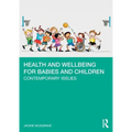 Health and Wellbeing for Babies and Children: Contemporary Issues