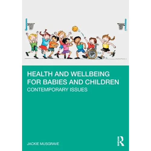 Health and Wellbeing for Babies and Children: Contemporary Issues