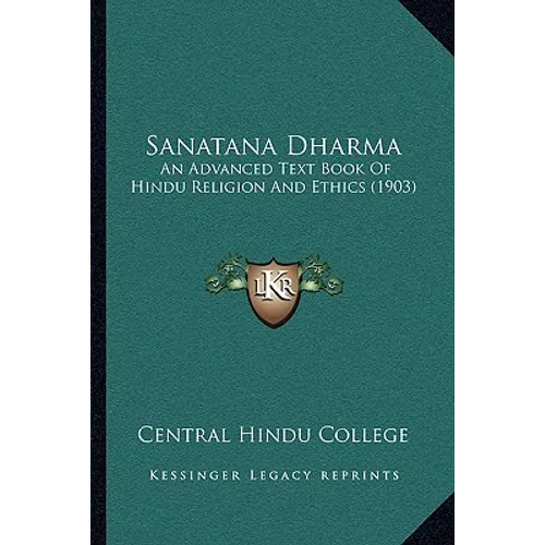 Sanatana Dharma: An Advanced Text Book Of Hindu Religion And Ethics (1903)