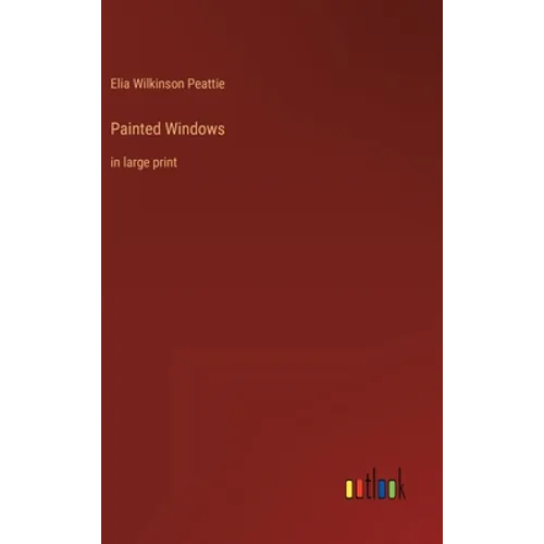 Painted Windows: in large print