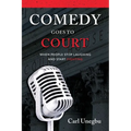 Comedy Goes to Court: When People Stop Laughing And Start Fighting