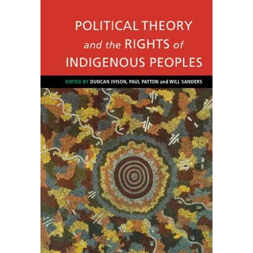 Political Theory and the Rights of Indigenous Peoples
