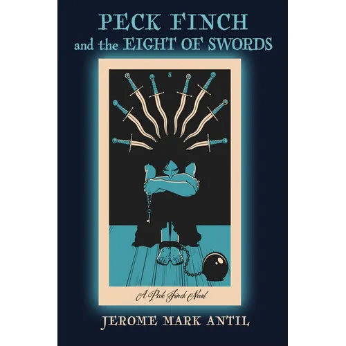 PECK FINCH and the EIGHT OF SWORDS