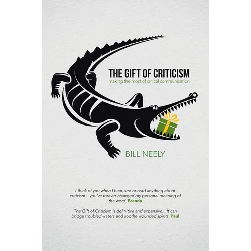 The Gift of Criticism: Making the Most of Critical Communication