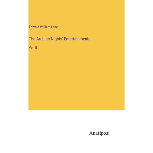 The Arabian Nights' Entertainments: Vol. II