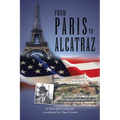 From Paris to Alcatraz: The true, untold story of one of the most notorious con-artists of the twentieth century - Count Victor Lustig