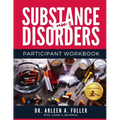 Substance Use Disorders Participant Workbook: A Court-Approved Guide to Understanding, Managing, and Overcoming Substance Use Challenges