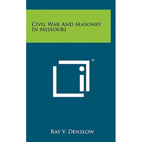 Civil War And Masonry In Missouri