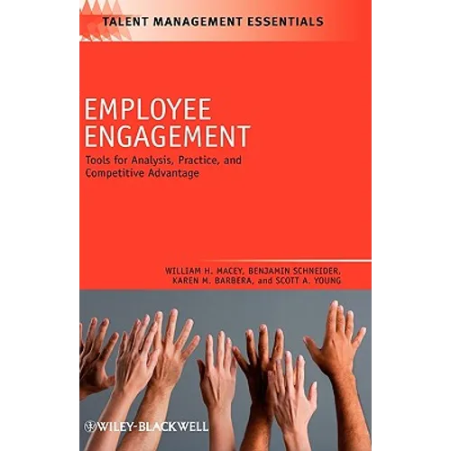 Employee Engagement: Tools for Analysis, Practice, and Competitive Advantage