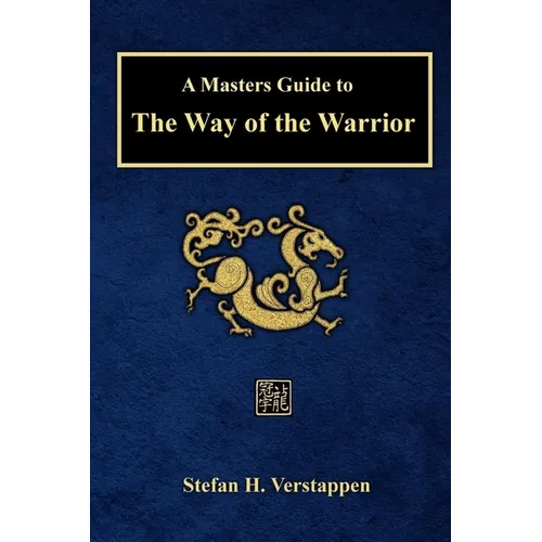 A Masters Guide to The Way of the Warrior