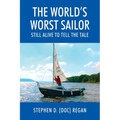 The World's Worst Sailor: Still Alive to Tell the Tale
