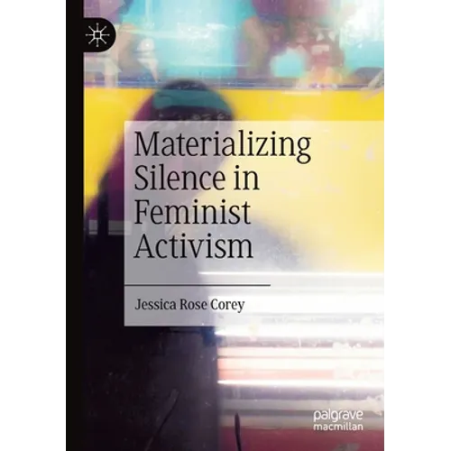 Materializing Silence in Feminist Activism