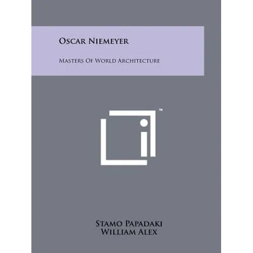Oscar Niemeyer: Masters Of World Architecture
