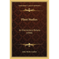 Plant Studies: An Elementary Botany (1900)