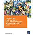Supporting Post-Covid-19 Economic Recovery in Southeast Asia