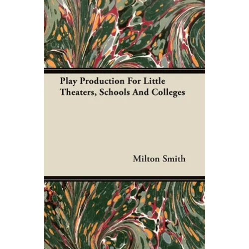 Play Production for Little Theaters, Schools and Colleges