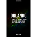 Orlando: A Series Of Diverse Voices On Guns, Homophobia, And Surviving Hatred