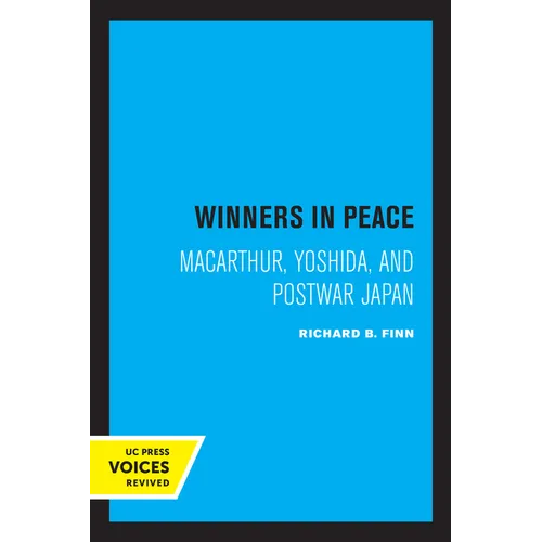 Winners in Peace: Macarthur, Yoshida, and Postwar Japan