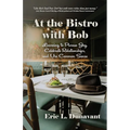 At the Bistro with Bob: Learning to Pursue Joy, Celebrate Relationships, and Use Common Sense