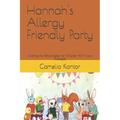 Hannah's Allergy Friendly Party: Making the World Better for Children With Food Allergies