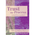 Trust the Process: How to Enhance Recovery and Prevent Relapse