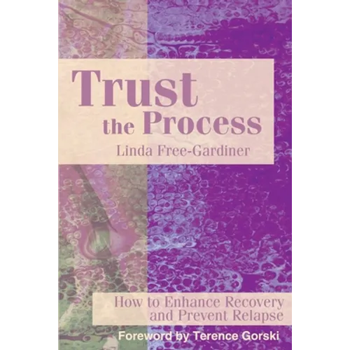 Trust the Process: How to Enhance Recovery and Prevent Relapse