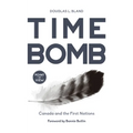 Time Bomb: Canada and the First Nations