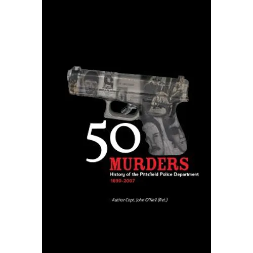 50 Murders - History of the Pittsfield Police