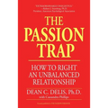 The Passion Trap: How to Right an Unbalanced Relationship