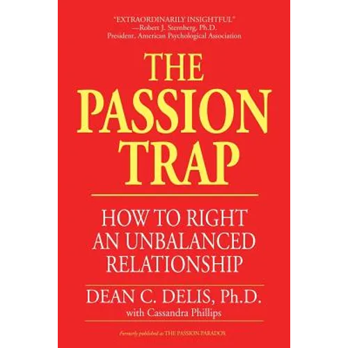 The Passion Trap: How to Right an Unbalanced Relationship