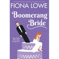 Boomerang Bride: A romantic comedy