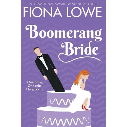 Boomerang Bride: A romantic comedy