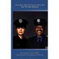 Ten Day Devotional for Cops: Even The Police Need Jesus