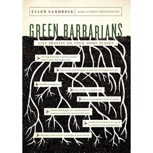 Green Barbarians: How to Live Bravely on Your Home Planet