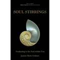 Soul Stirrings: Awakening to the Soul Within You