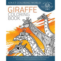 Giraffe Coloring Book: An Adult Coloring Book of 40 Zentangle Giraffe Designs with Henna, Paisley and Mandala Style Patterns