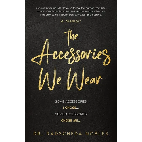 The Accessories We Wear: Some Accessories I Chose ... Some Accessories Chose Me