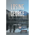 Losing George: Stories of Grief and Coming Together