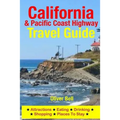 California & the Pacific Coast Highway Travel Guide: Attractions, Eating, Drinking, Shopping & Places To Stay