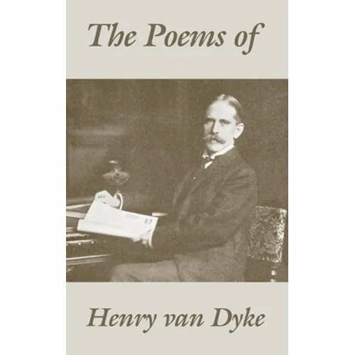 The Poems of Henry van Dyke
