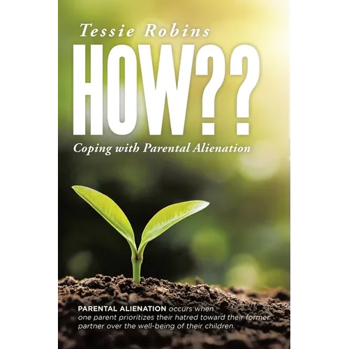 How: Coping with Parental Alienation