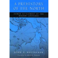 A Prehistory of the North: Human Settlement of the Higher Latitudes